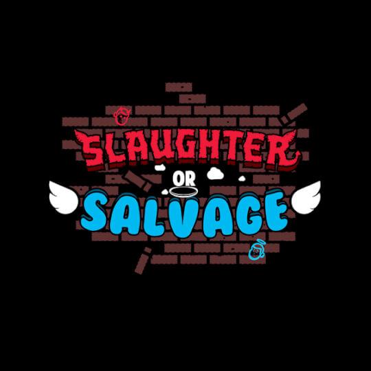 Slaughter or Salvage